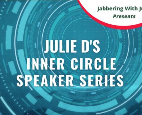Julie D’s Inner Circle Speaker Series